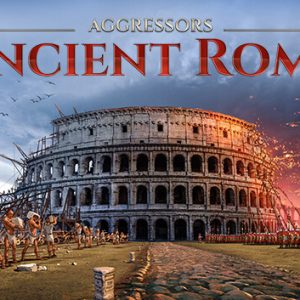 侵略者：古罗马/Aggressors: Ancient Rome